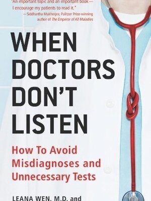 When Doctors Don't Listen by Dr. Leana Wen