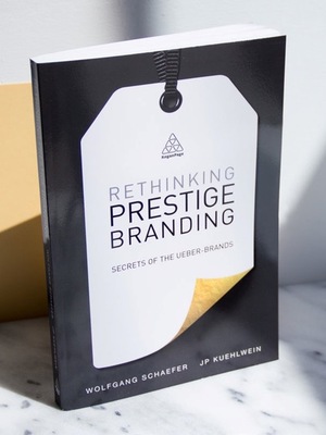 Rethinking Prestige Branding by JP Kuehlwein Rethinking Prestige Branding by JP Kuehlwein