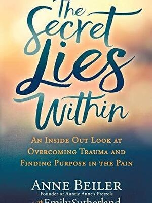 The Secret Lies Within by Auntie Anne Beiler