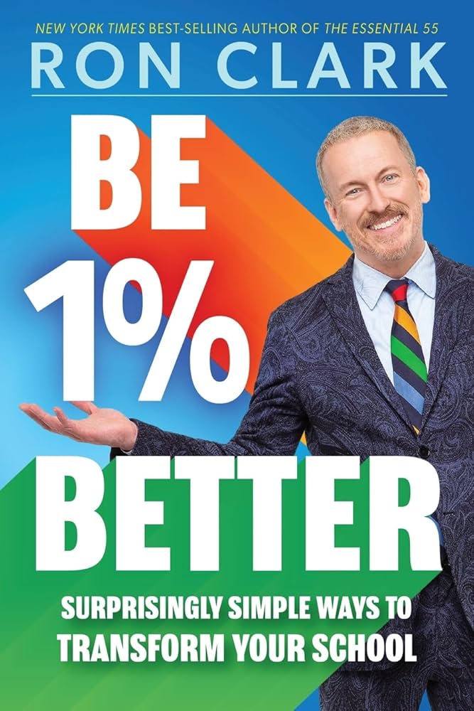 Be 1% Better: Surprisingly Simple Ways to Transform Your Schoolby Ron Clark