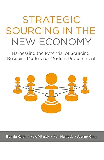 Strategic Sourcing in the New Economy: Harnessing the Potential of Sourcing Business Models for Modern Procurement by Kate Vitasek