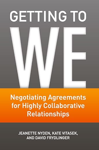 Getting to We: Negotiating Agreements for Highly Collaborative Relationshipsby Kate Vitasek