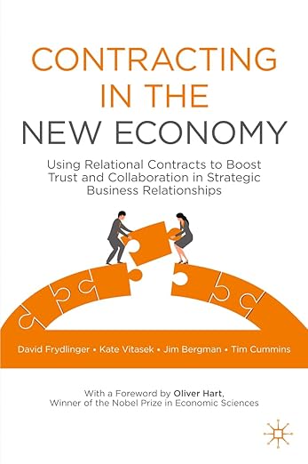 Contracting in the New Economy: Using Relational Contracts to Boost Trust and Collaboration in Strategic Business Relationshipsby Kate Vitasek