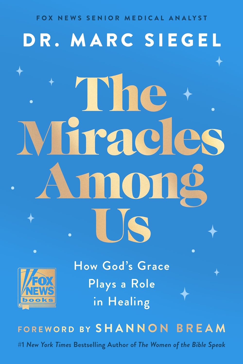 The Miracles Among Us: How God's Grace Plays a Role in Healingby Marc Siegel