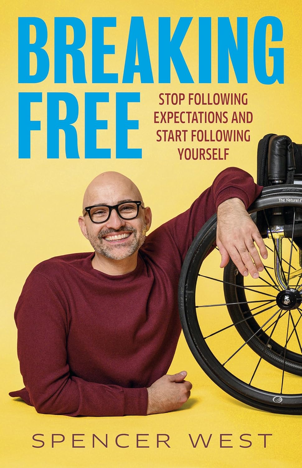 Breaking Free: Stop Following Expectations and Start Following Yourselfby Spencer West