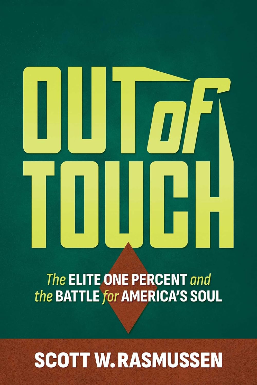 Out of Touch: The Elite One Percent and the Battle for America's Soul by Scott Rasmussen