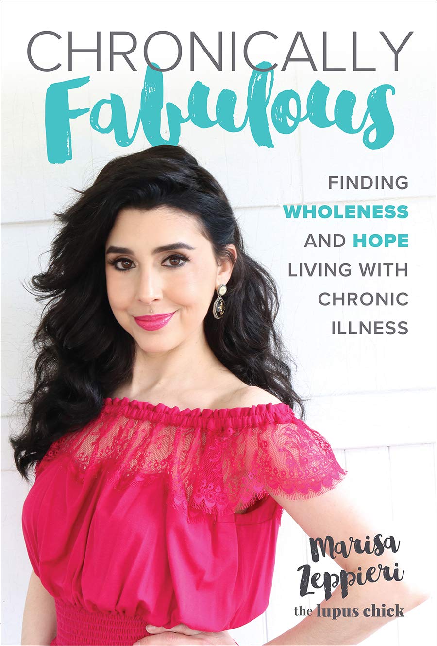 Chronically Fabulous: Finding Wholeness and Hope Living with Chronic Illnessby Marisa Zeppieri