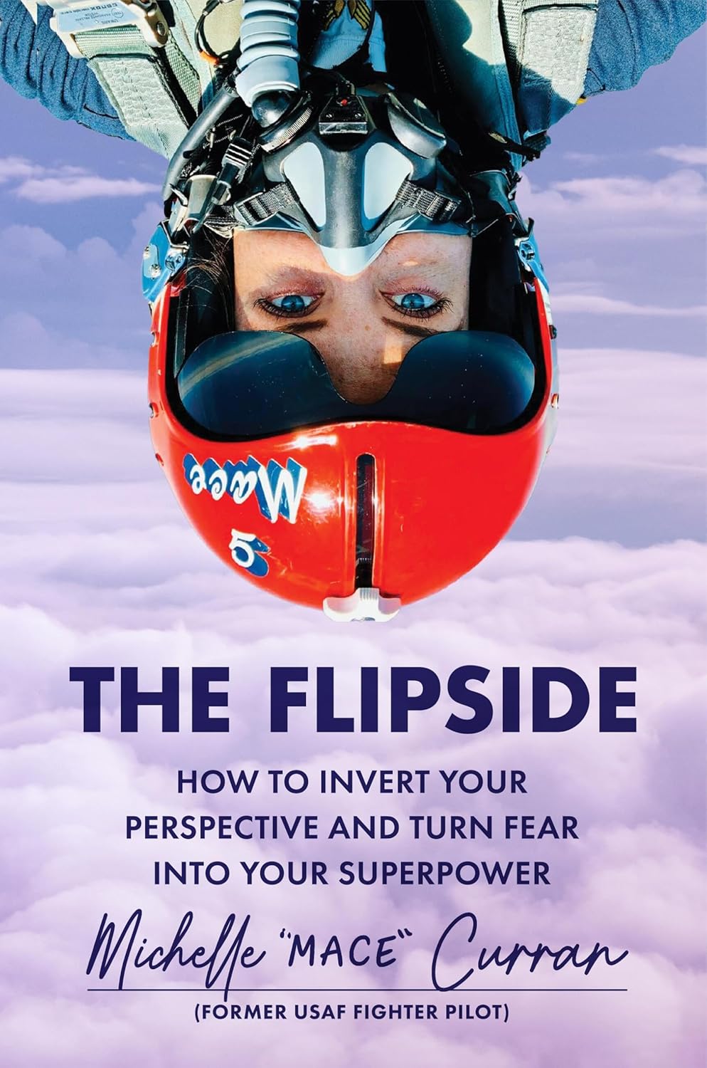 The Flipside: How to Invert Your Perspective and Turn Fear into Your Superpowerby Michelle Curran