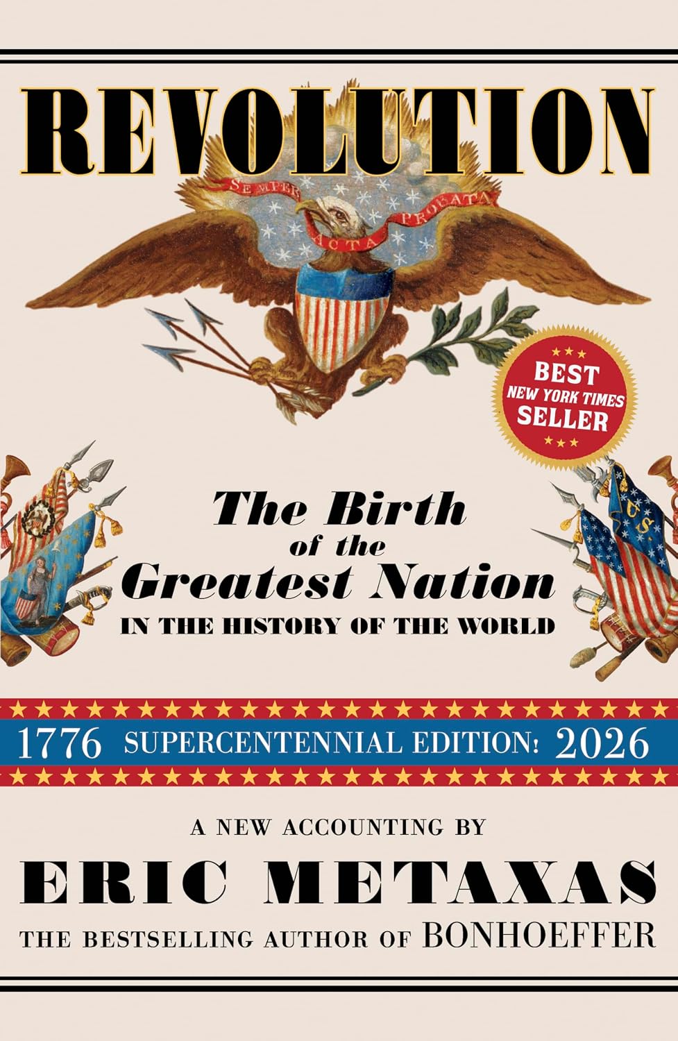 Revolution: The Birth of the Greatest Nation in the History of the Worldby Eric Metaxas