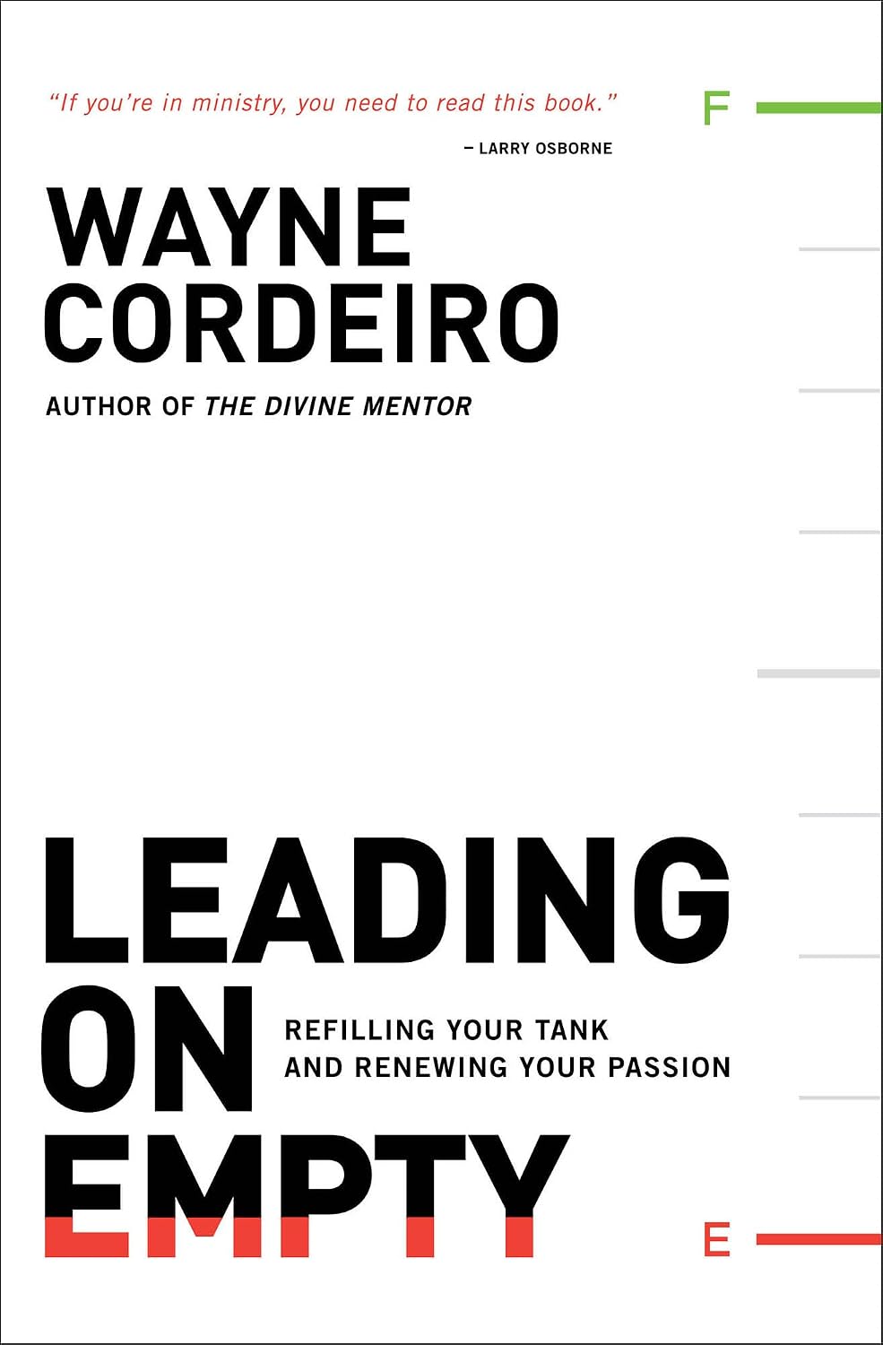 Leading on Empty: Refilling Your Tank and Renewing Your Passionby Wayne Cordeiro