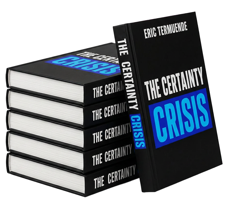 The Certainty Crisis - How To Thrive In A World That Refuses To Stand Stillby Eric Termuende