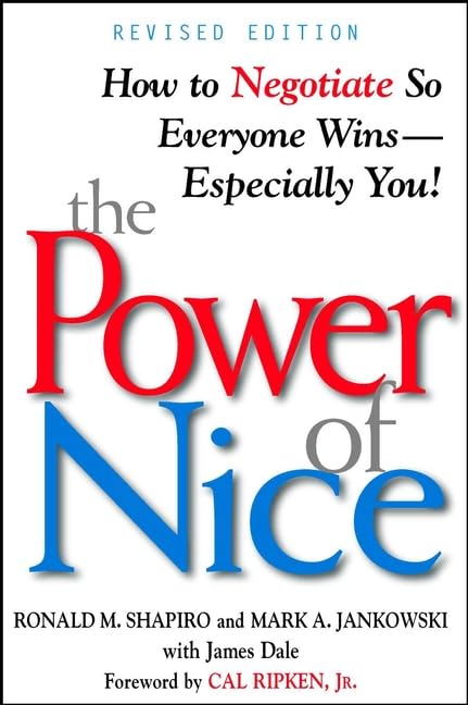 The Power of Nice: How to Negotiate So Everyone Wins - Especially You!by Mark Jankowski