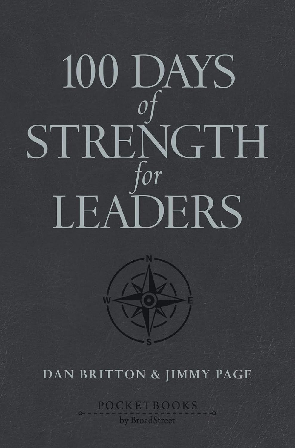 100 Days of Strength for Leadersby Dan Britton