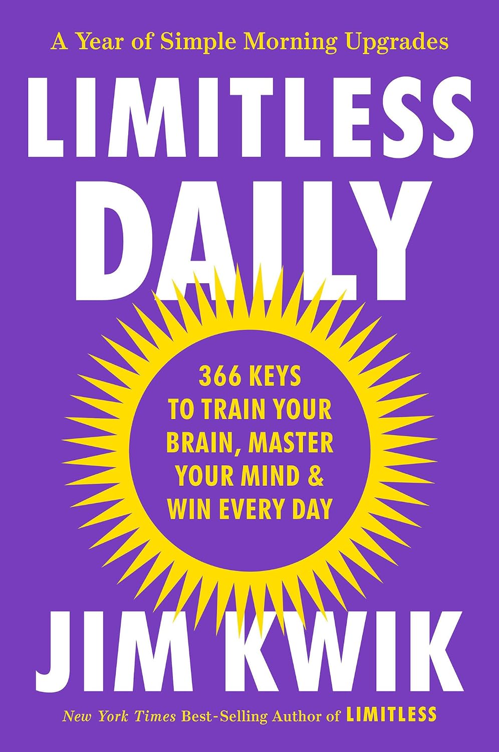 Limitless Daily: 366 Keys to Train Your Brain, Master Your Mind & Win Every Dayby Jim Kwik