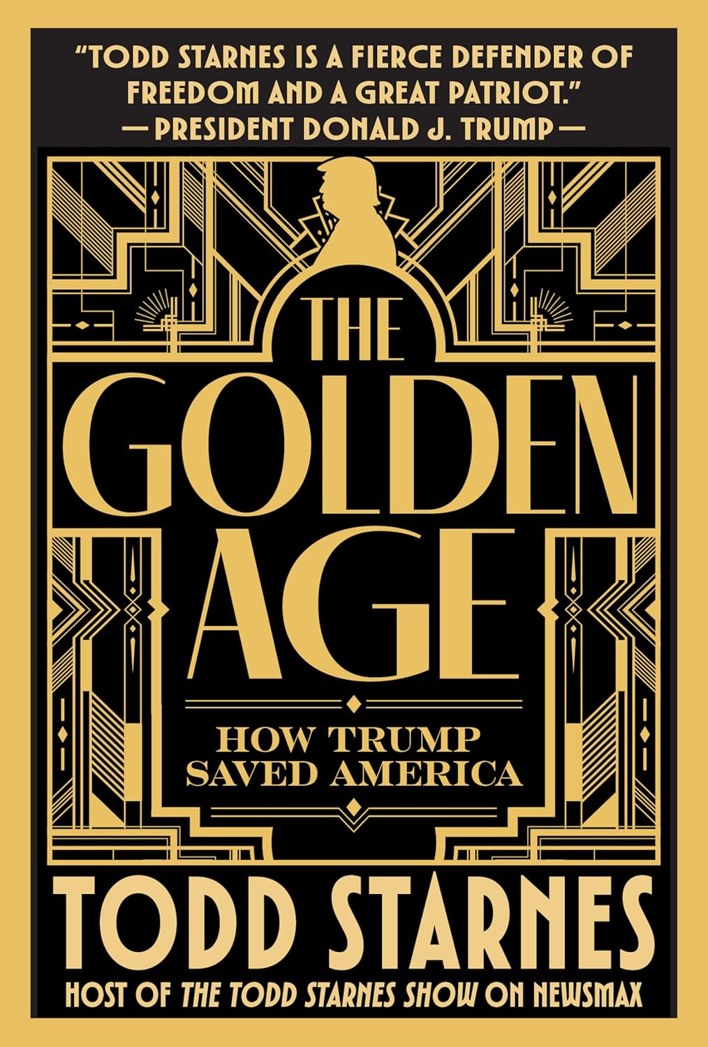 The Golden Age: How Trump Saved Americaby Todd Starnes