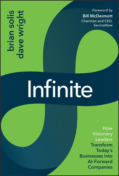 Infinite: How Visionary Leaders Transform Today's Businesses into AI-Forward Companies (1st Edition)by Brian Solis