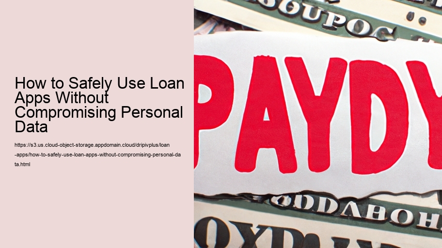 How to Safely Use Loan Apps Without Compromising Personal Data