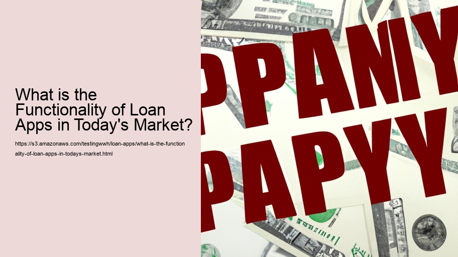 What is the Functionality of Loan Apps in Today's Market?