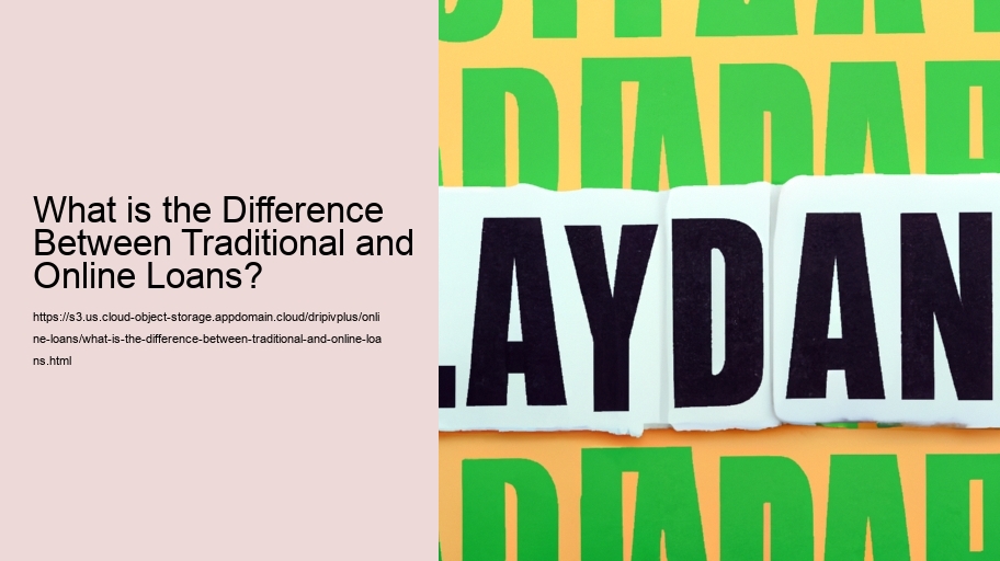 What is the Difference Between Traditional and Online Loans? 
