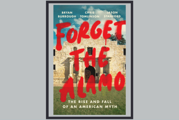 New Book Challenges Readers To Confront History Of Slavery By Forgetting The ‘Alamo Of Our Dreams’