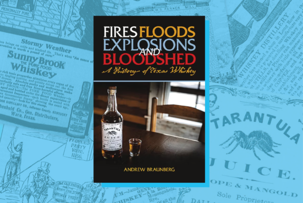The ‘fires, floods, explosions and bloodshed’ that make Texas whiskey what it is today