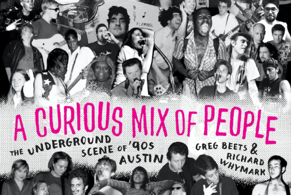 ‘We were there’: Meet the ‘Curious Mix of People’ making Austin music in the ’90s