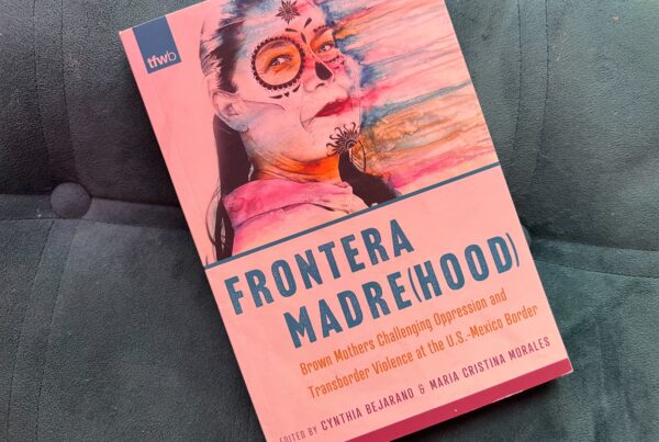 ‘Frontera Madre(hood)’ examines the different aspects of motherhood on the southern border