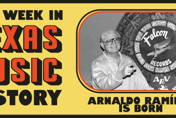 This week in Texas music history: Arnaldo Ramírez is born