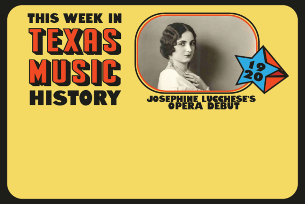 This week in Texas music history: Josephine Lucchese makes her stage debut