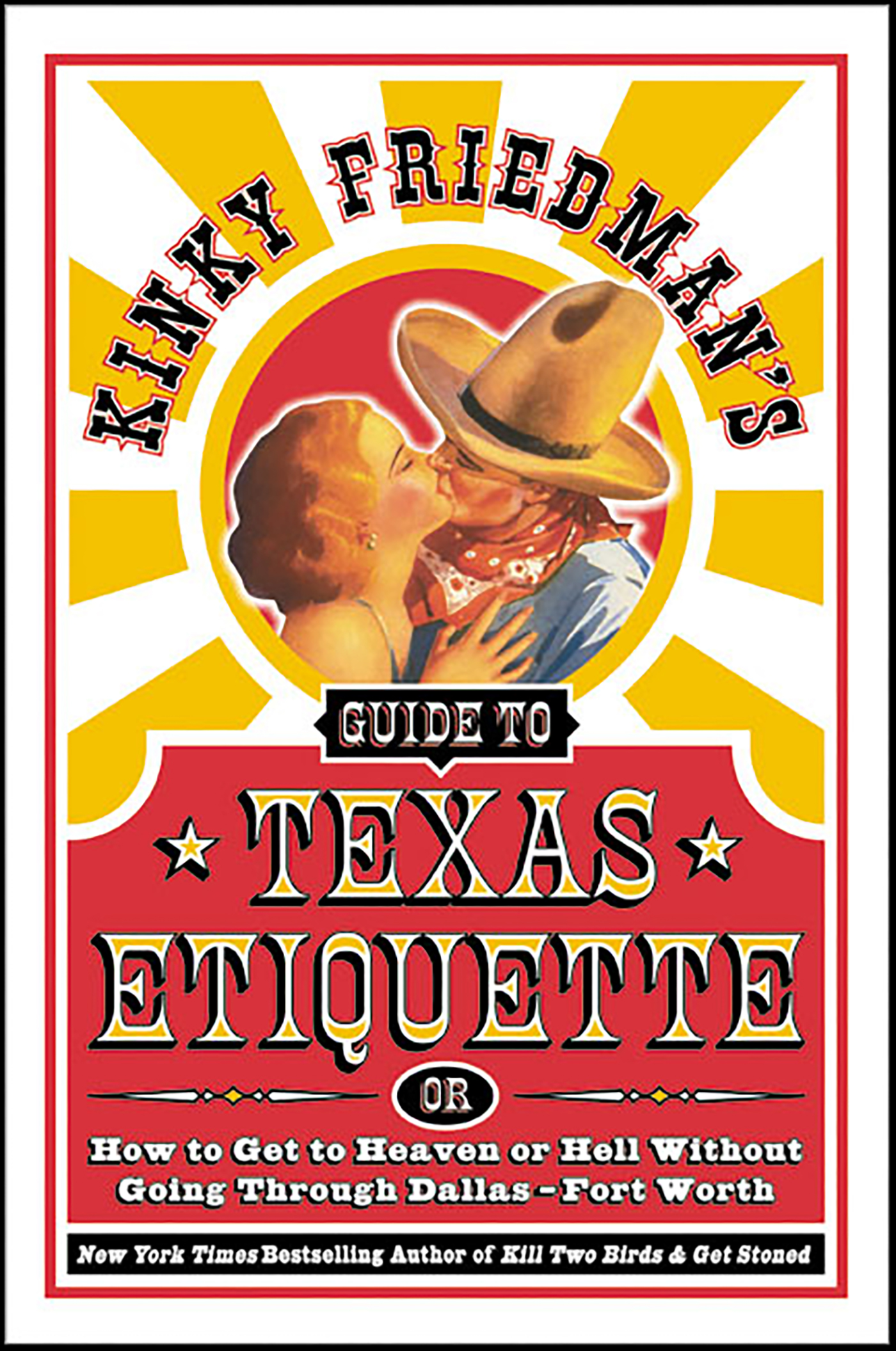 This image is the cover for the book Kinky Friedman's Guide to Texas Etiquette