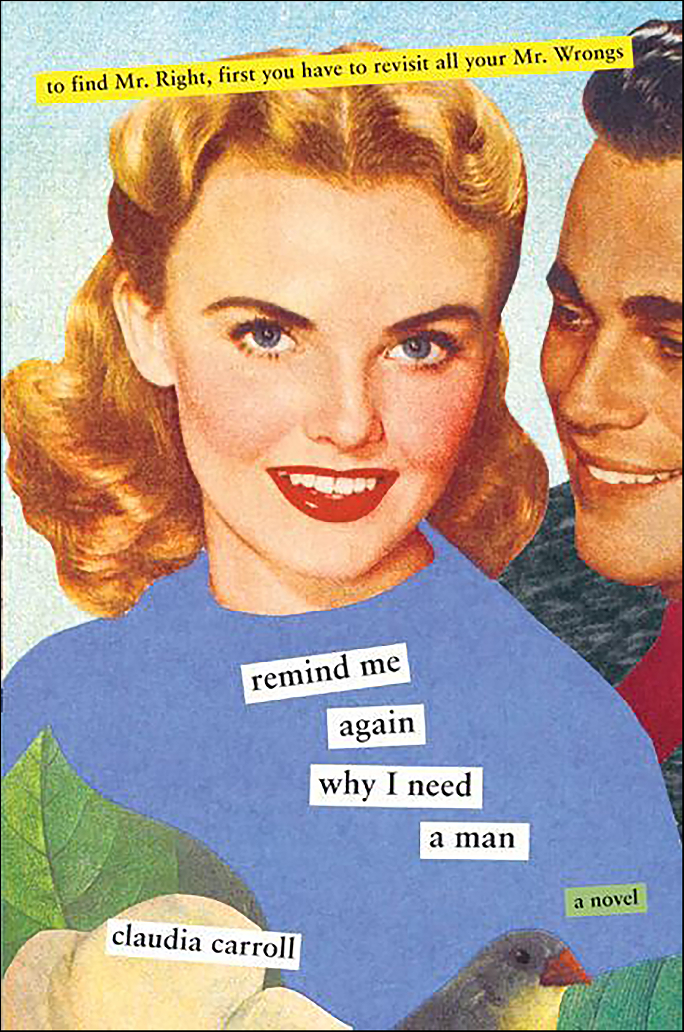 This image is the cover for the book Remind Me Again Why I Need A Man
