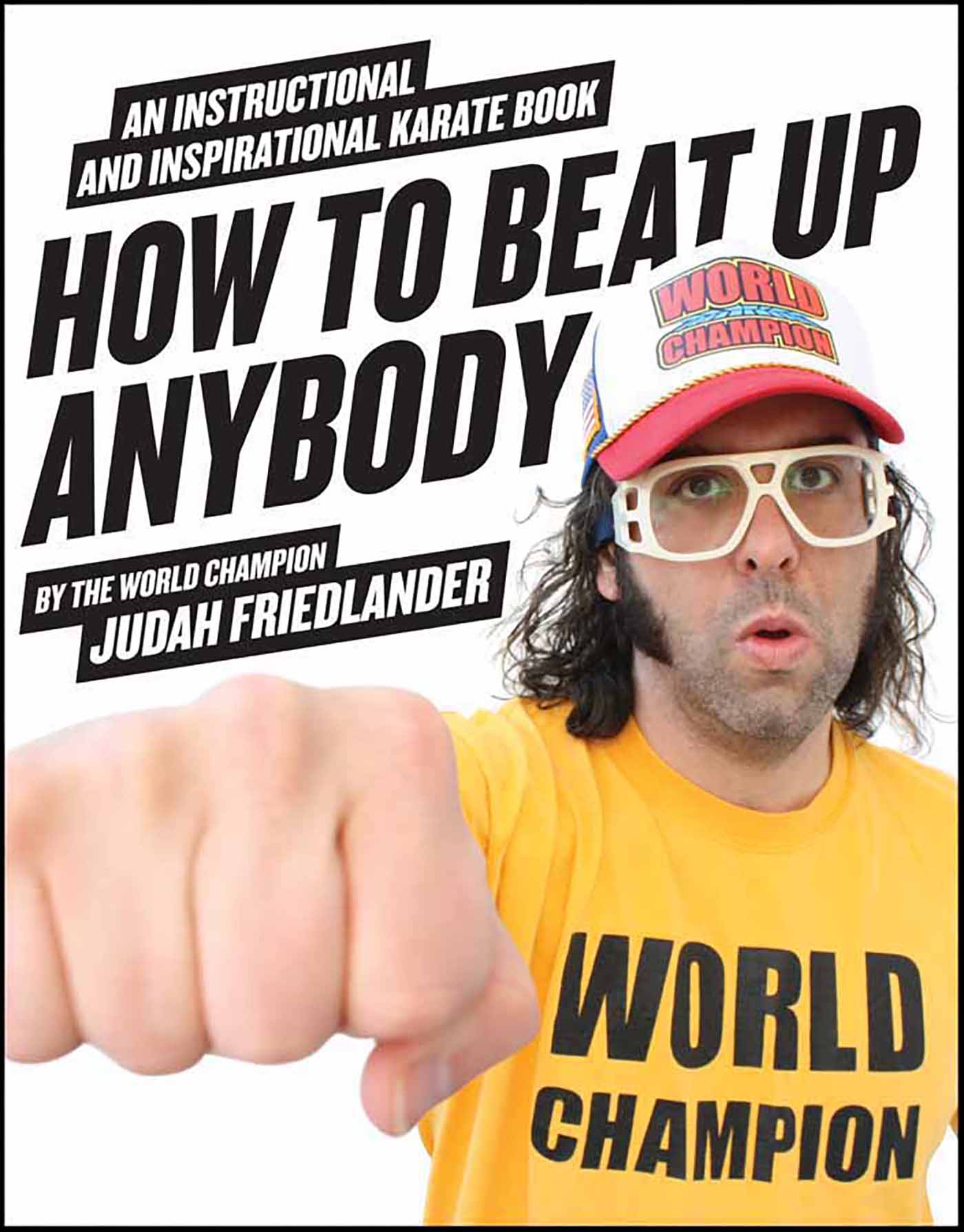 This image is the cover for the book How to Beat Up Anybody