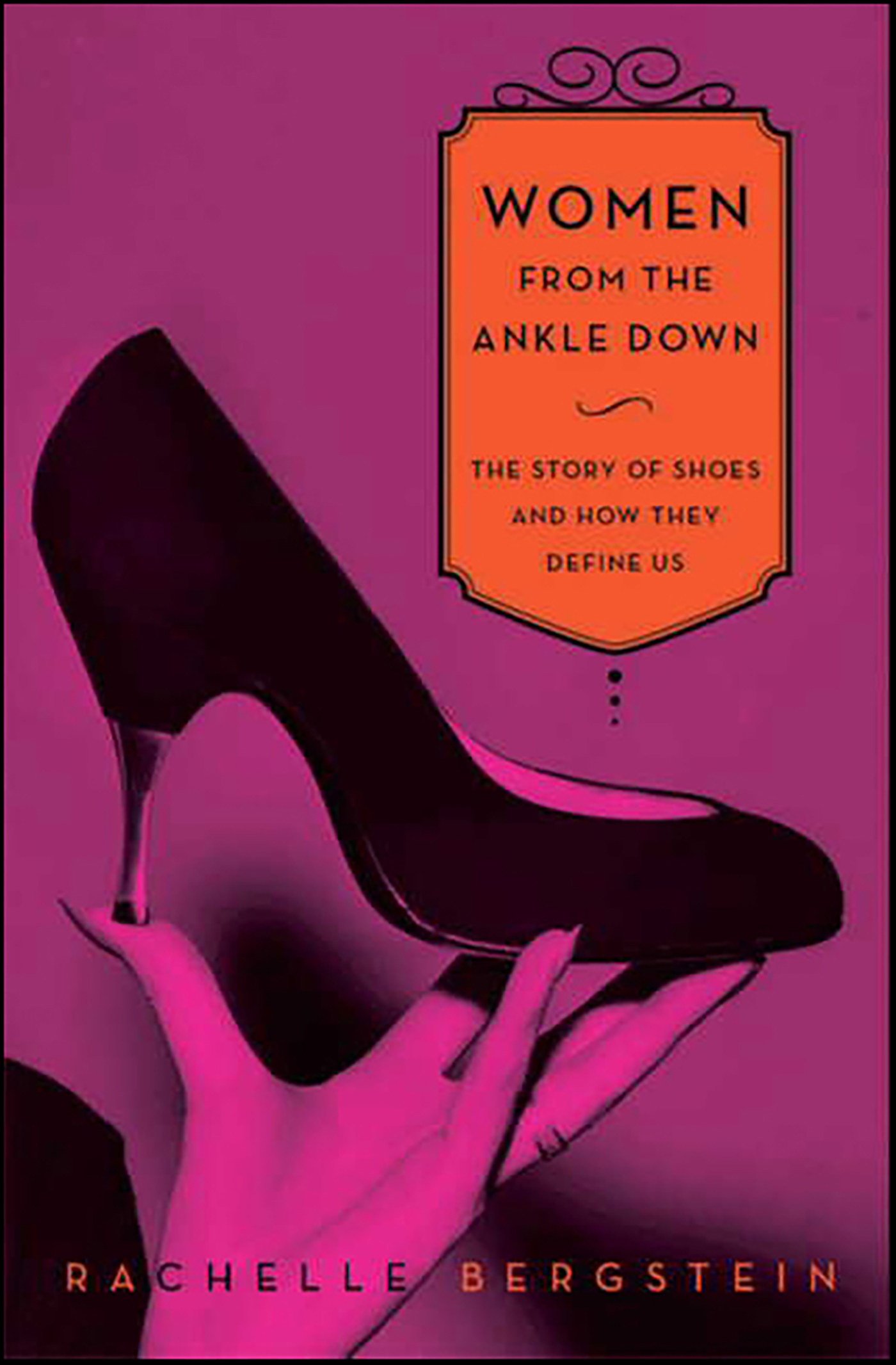 This image is the cover for the book Women from the Ankle Down