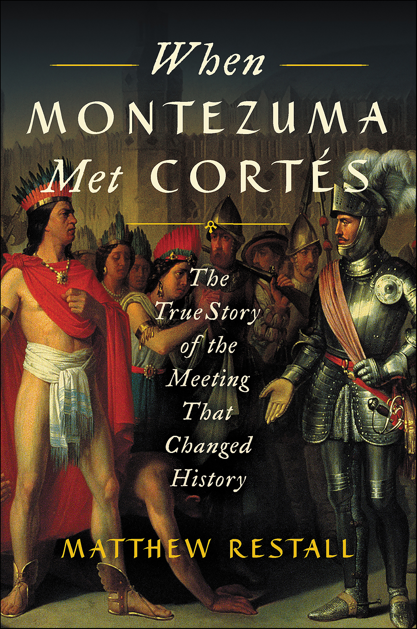 This image is the cover for the book When Montezuma Met Cortés