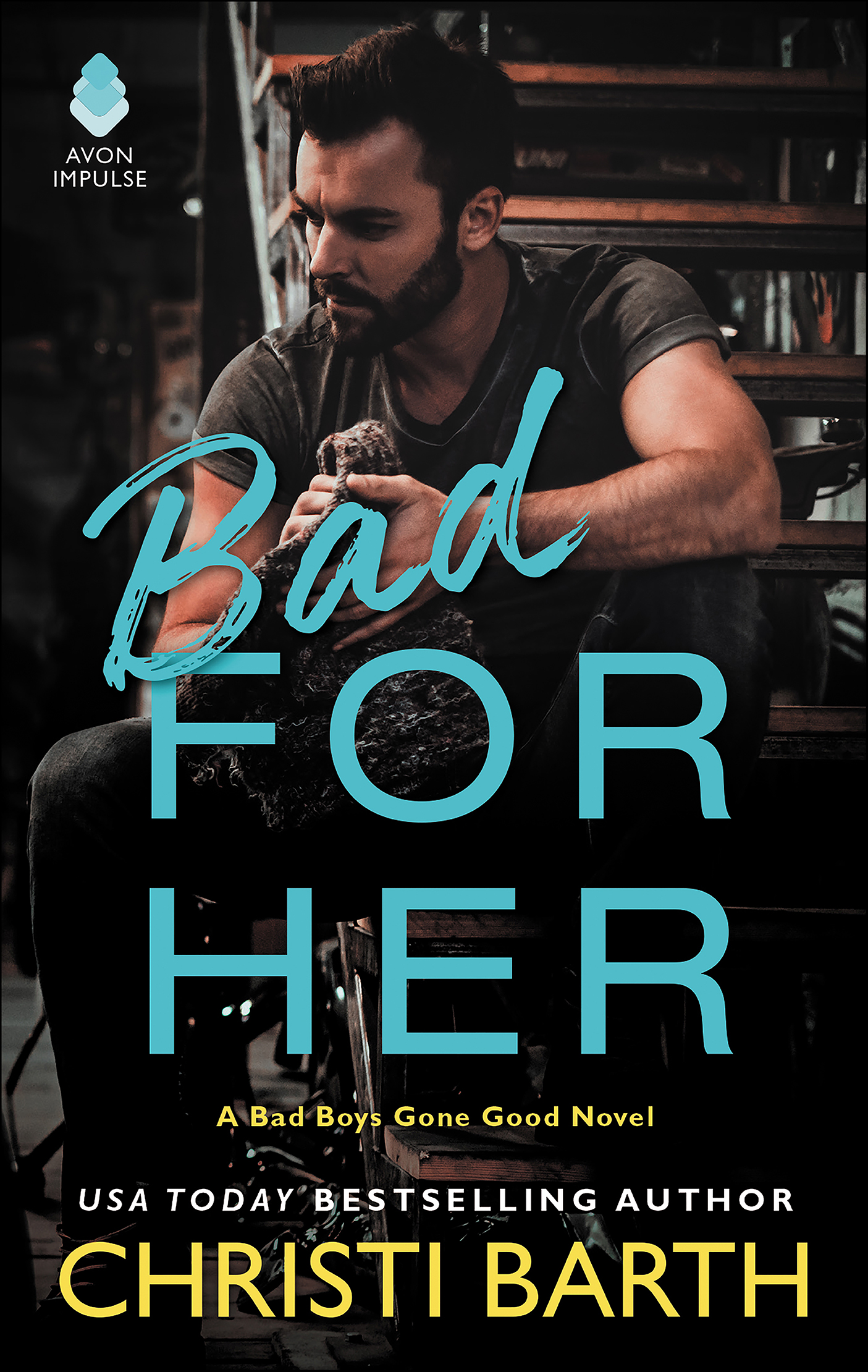 This image is the cover for the book Bad for Her, Bad Boys Gone Good