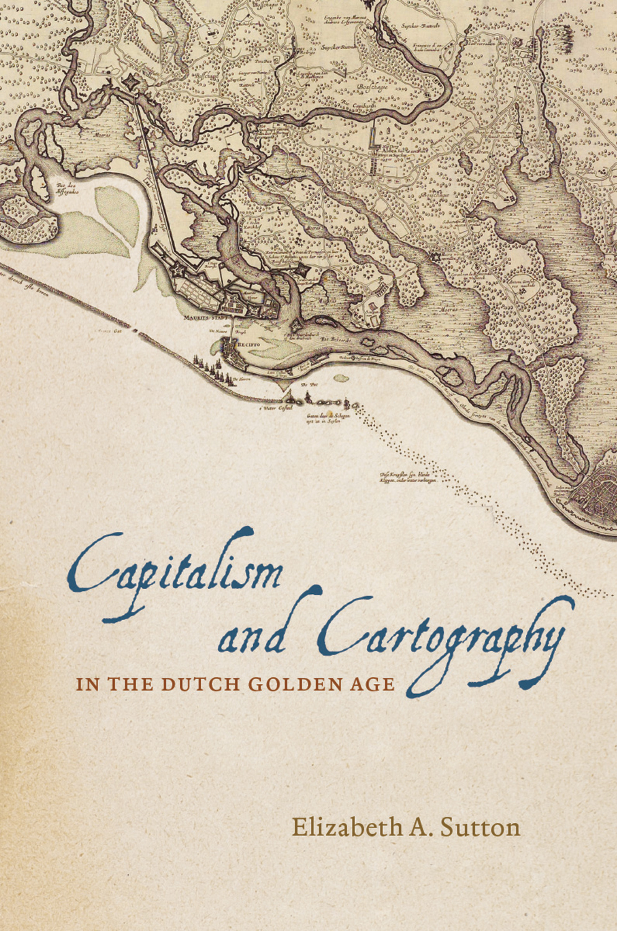 This image is the cover for the book Capitalism and Cartography in the Dutch Golden Age