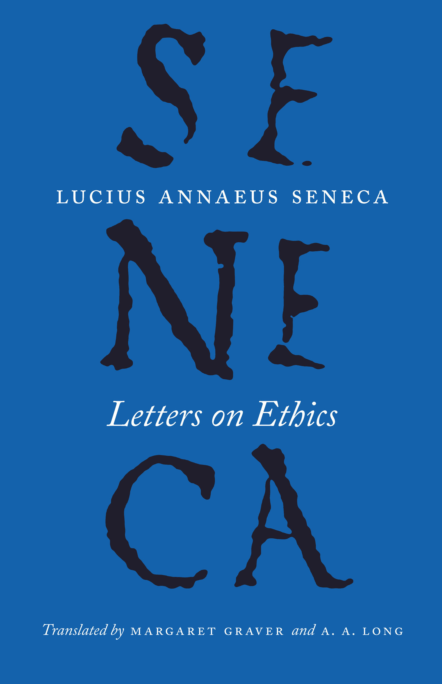 This image is the cover for the book Letters on Ethics, The Complete Works of Lucius Annaeus Seneca