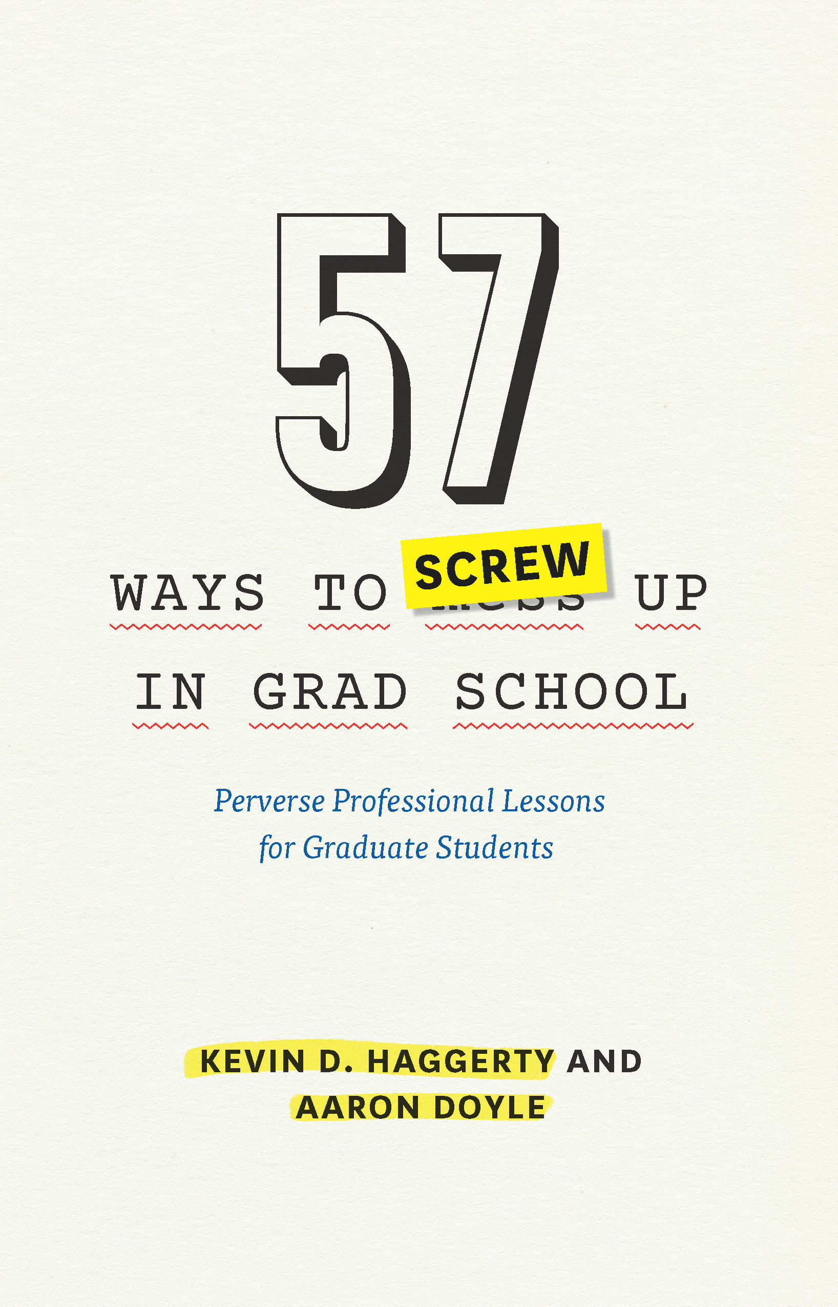 This image is the cover for the book 57 Ways to Screw Up in Grad School