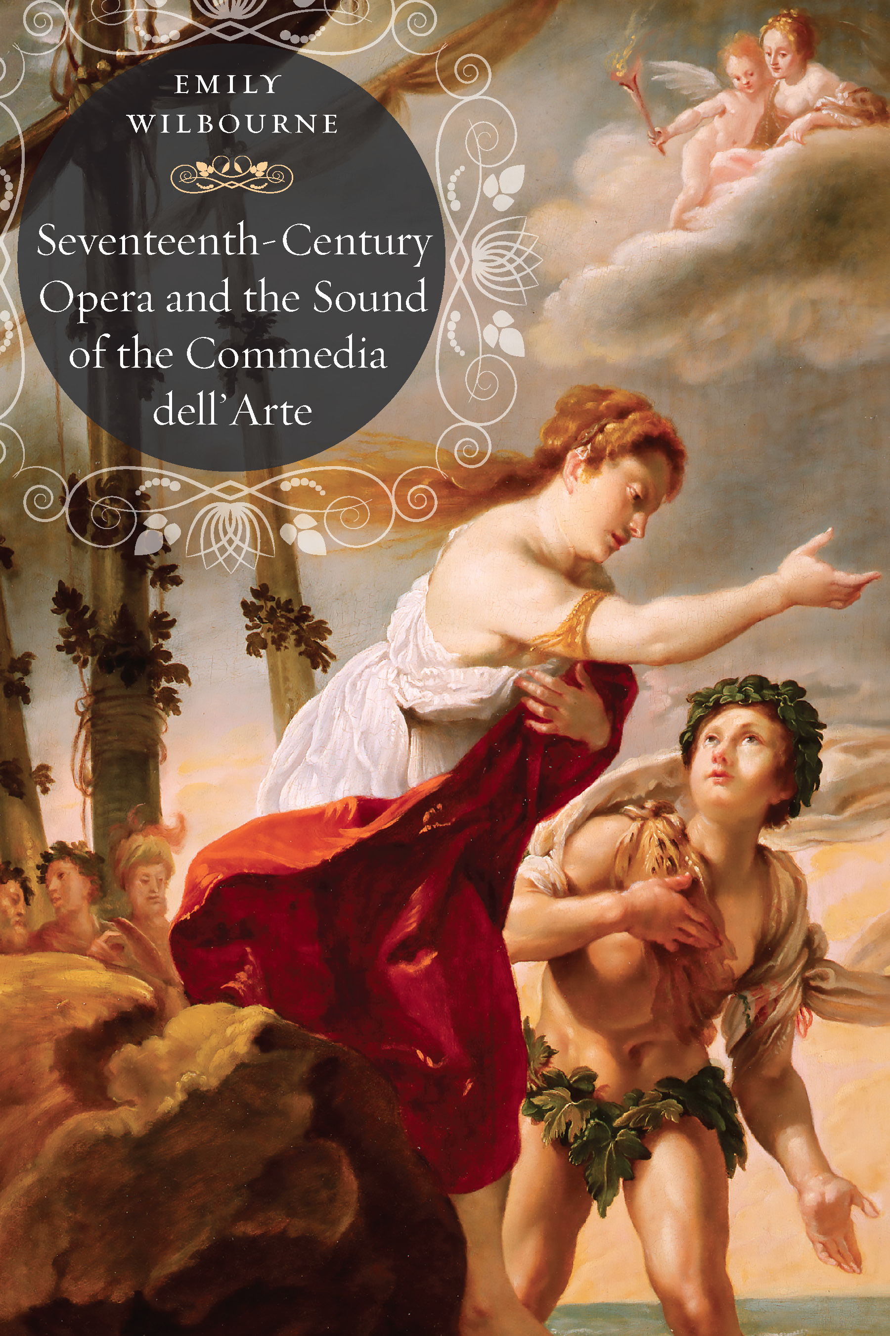 This image is the cover for the book Seventeenth-Century Opera and the Sound of the Commedia dell’Arte