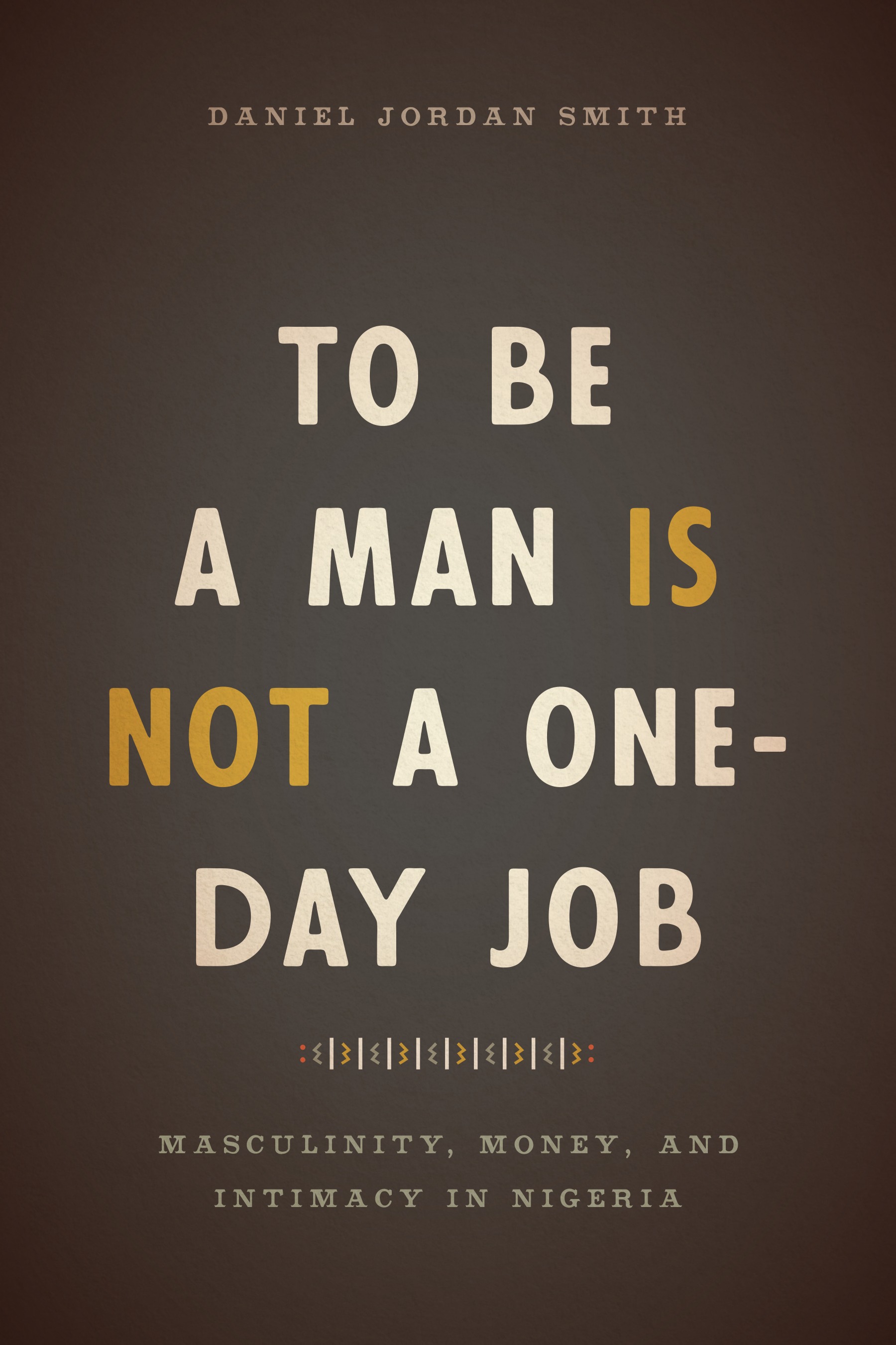 This image is the cover for the book To Be a Man Is Not a One-Day Job