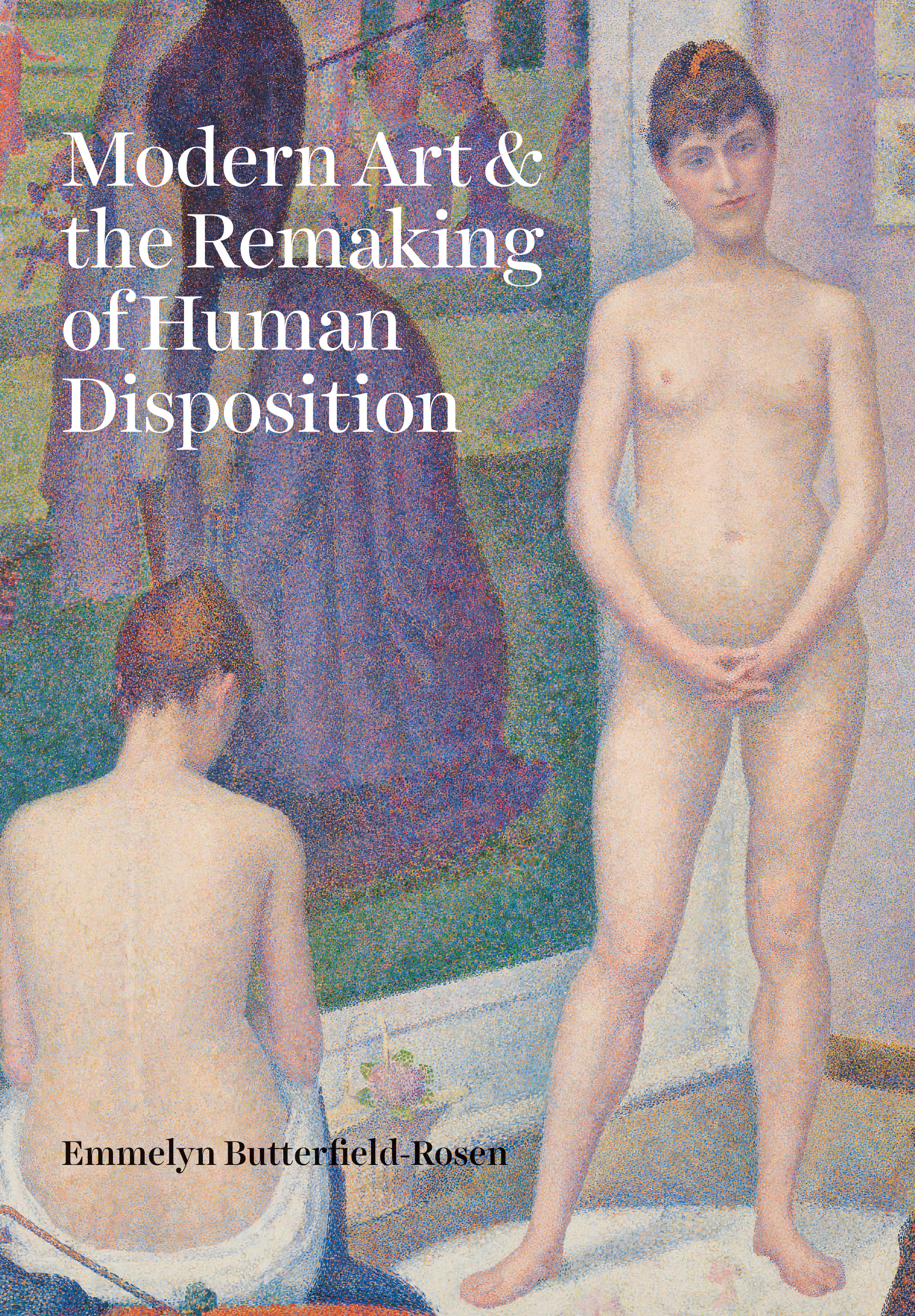 This image is the cover for the book Modern Art & the Remaking of Human Disposition
