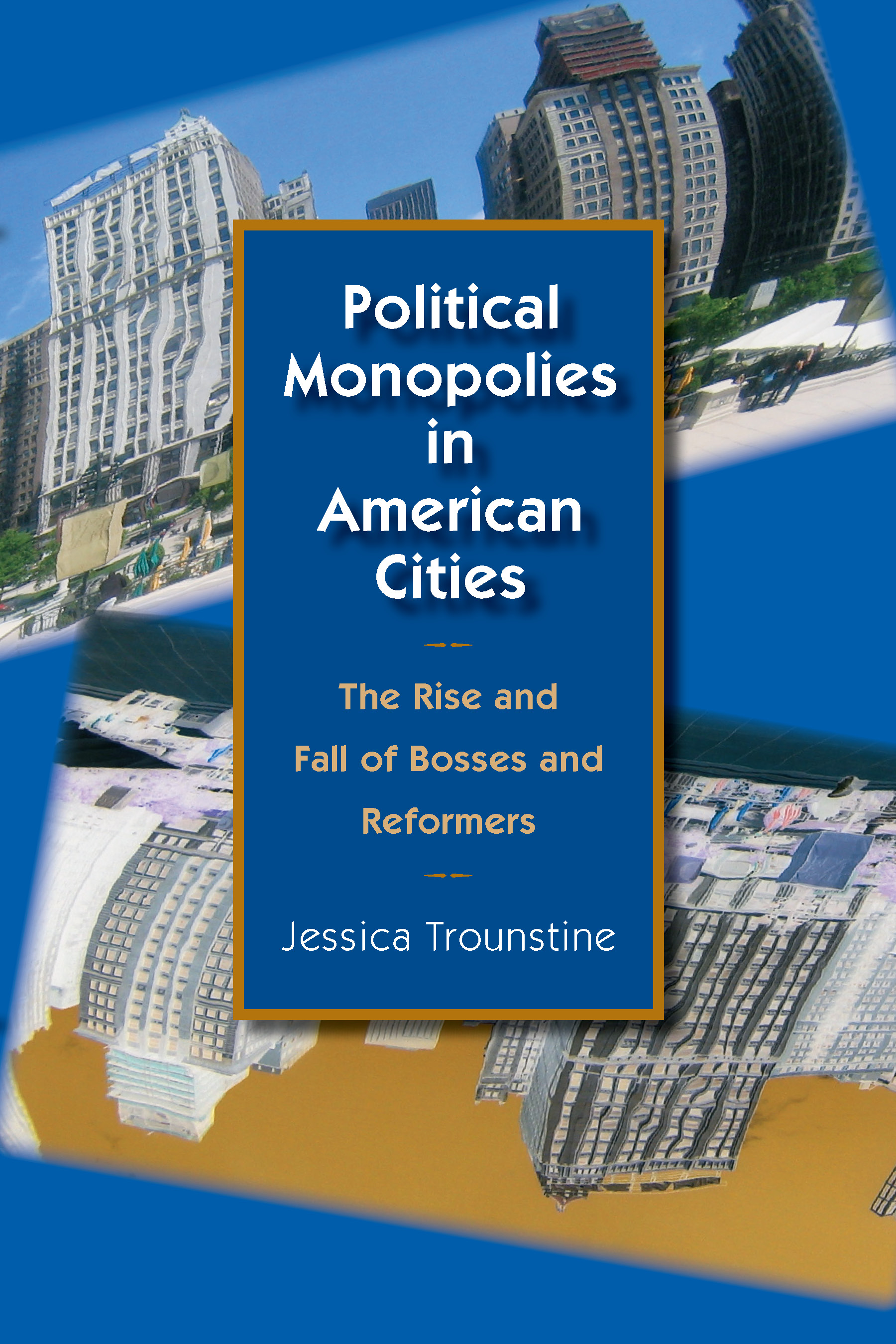 This image is the cover for the book Political Monopolies in American Cities