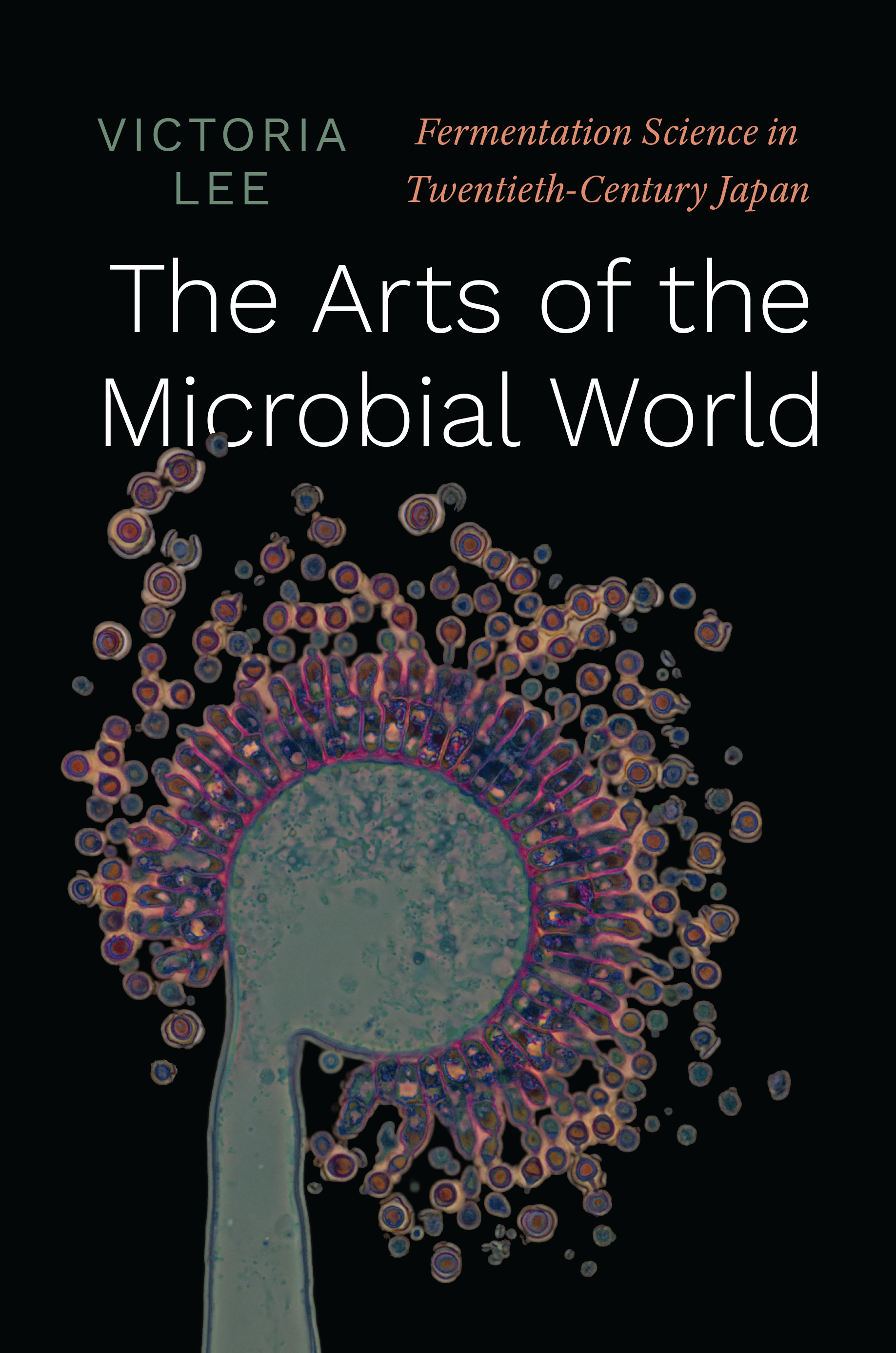 This image is the cover for the book Arts of the Microbial World