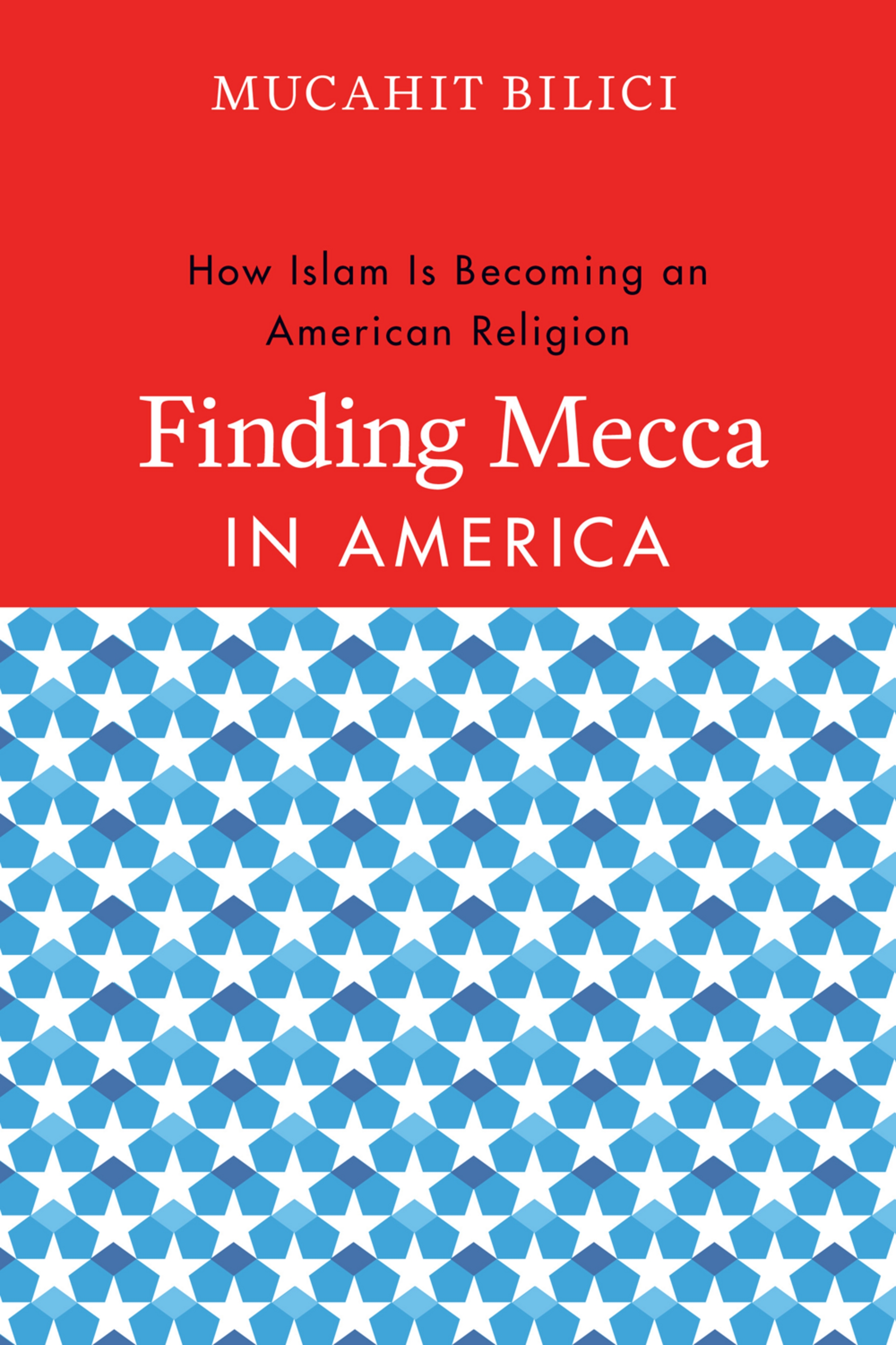 This image is the cover for the book Finding Mecca in America