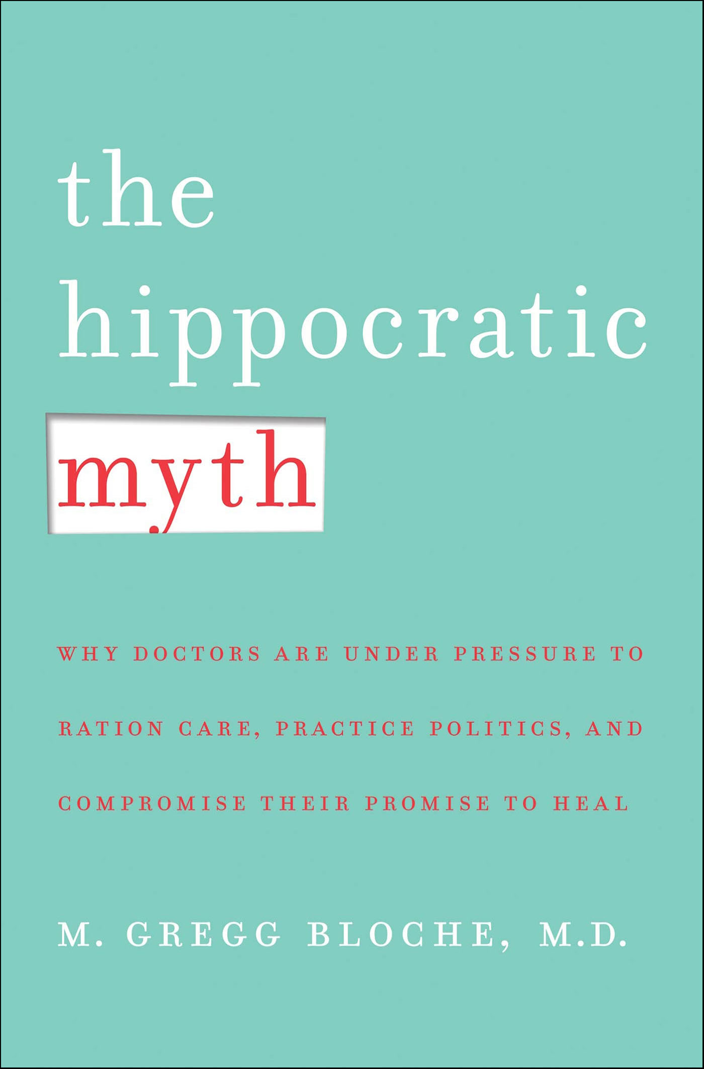 This image is the cover for the book Hippocratic Myth
