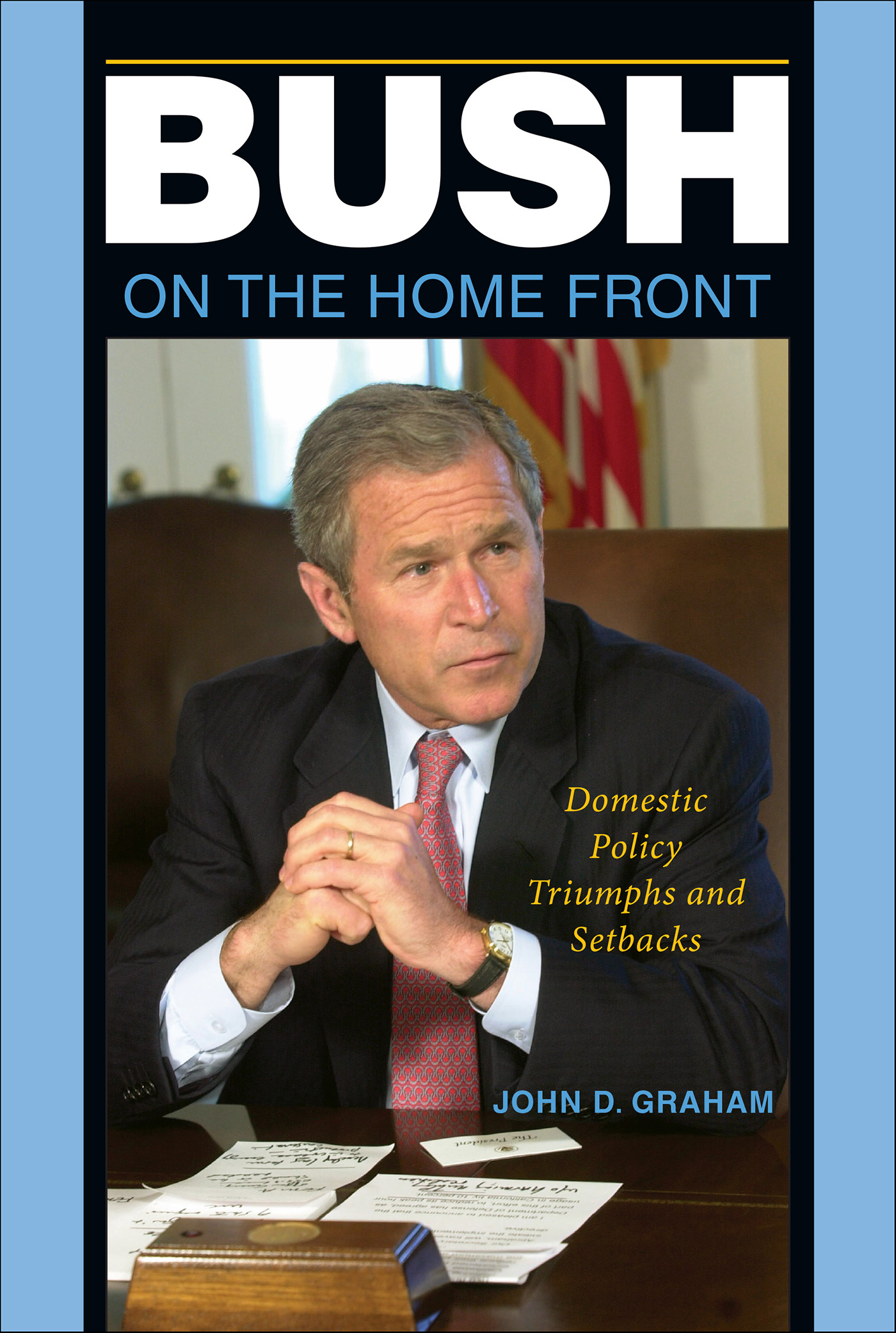 This image is the cover for the book Bush on the Home Front