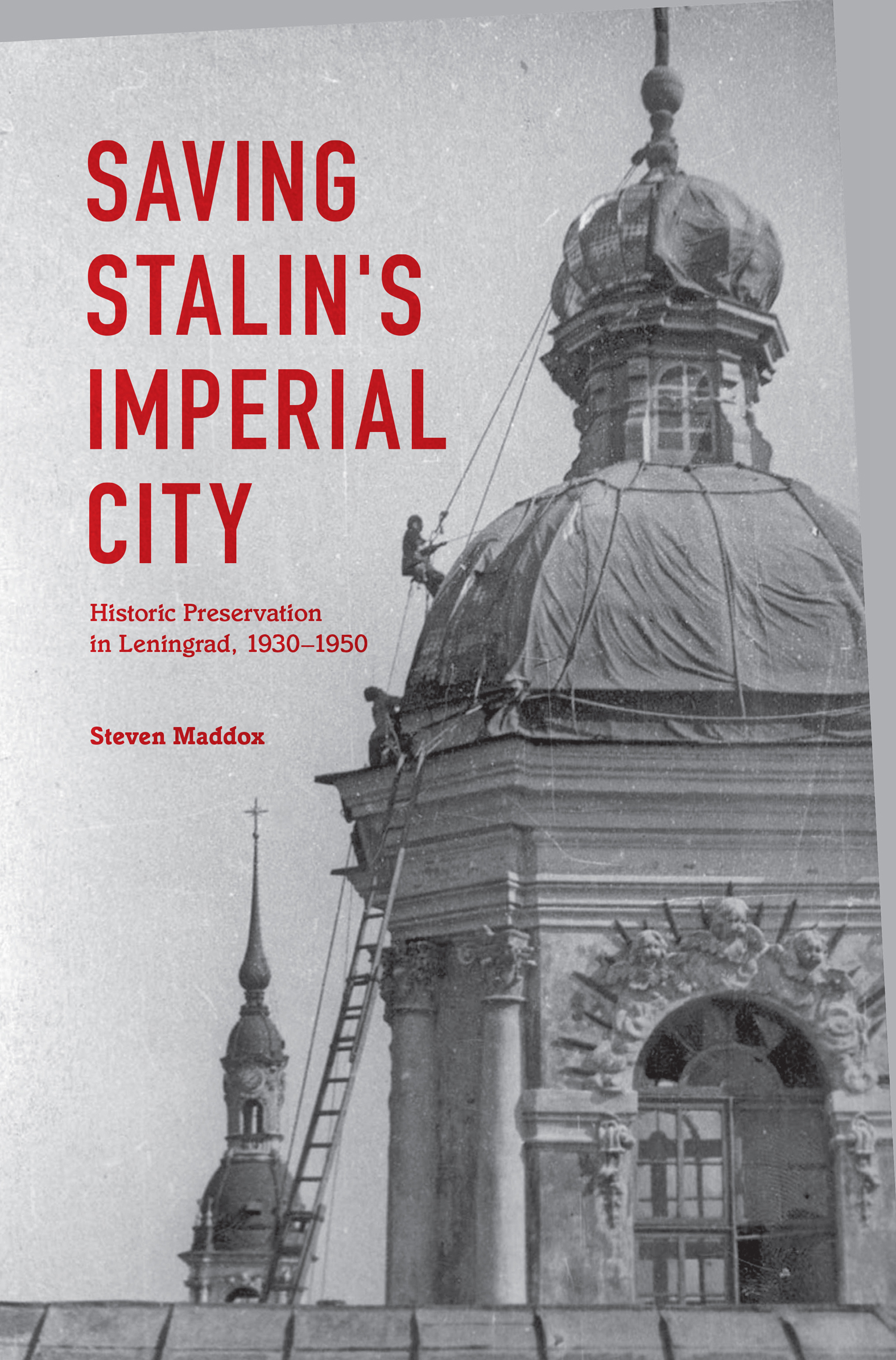 This image is the cover for the book Saving Stalin's Imperial City