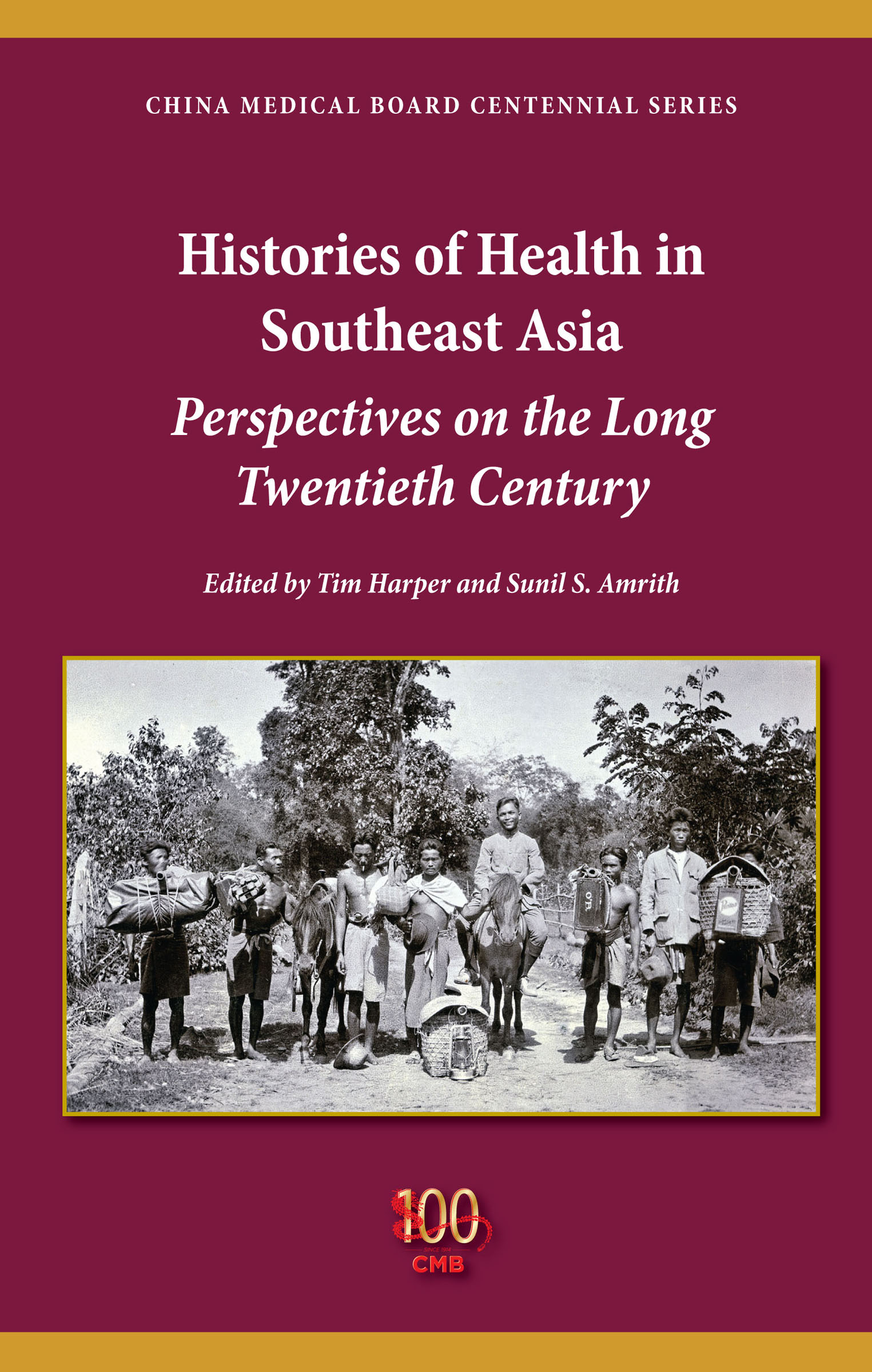This image is the cover for the book Histories of Health in Southeast Asia, China Medical Board Centennial Series