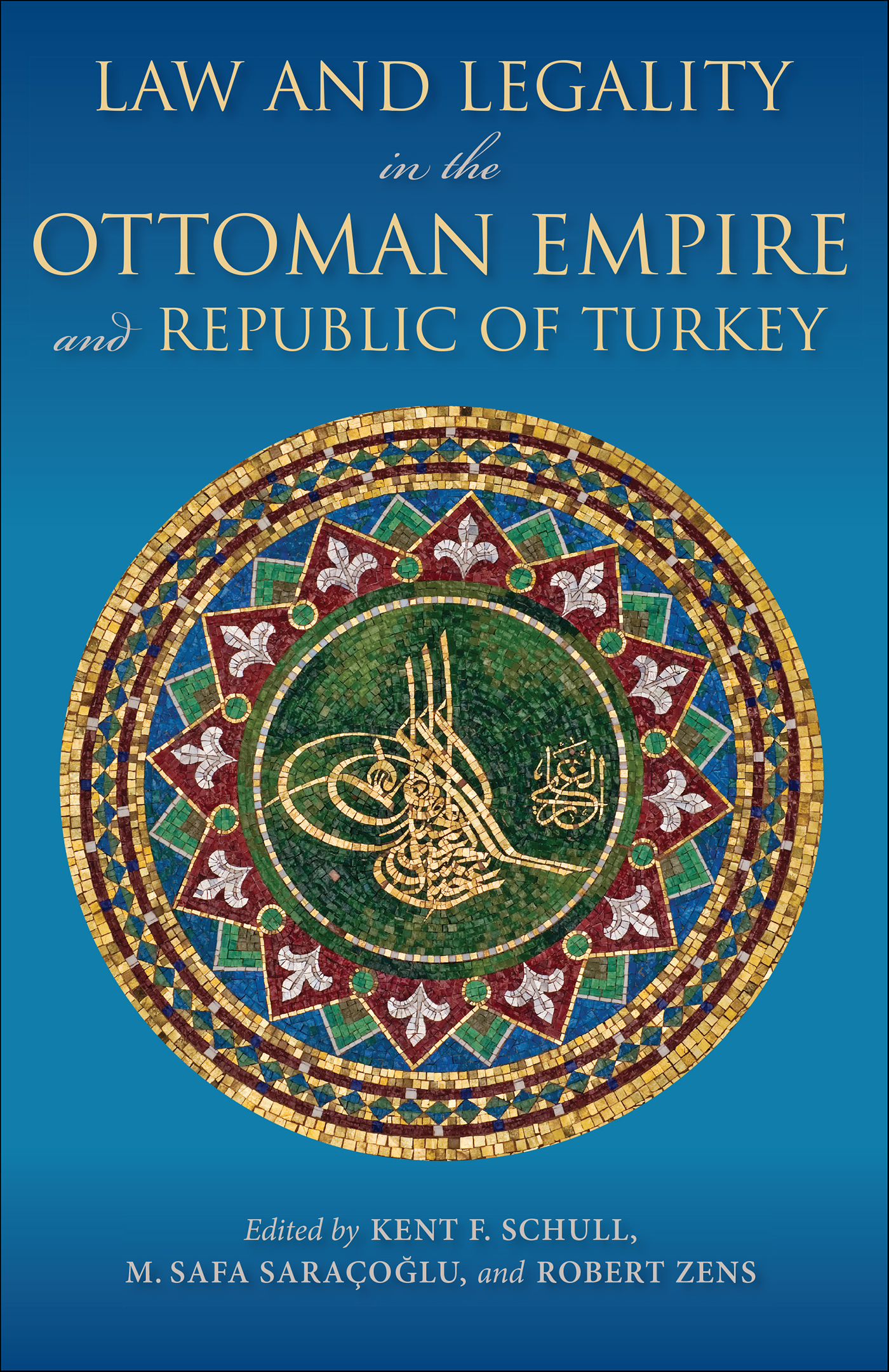 This image is the cover for the book Law and Legality in the Ottoman Empire and Republic of Turkey