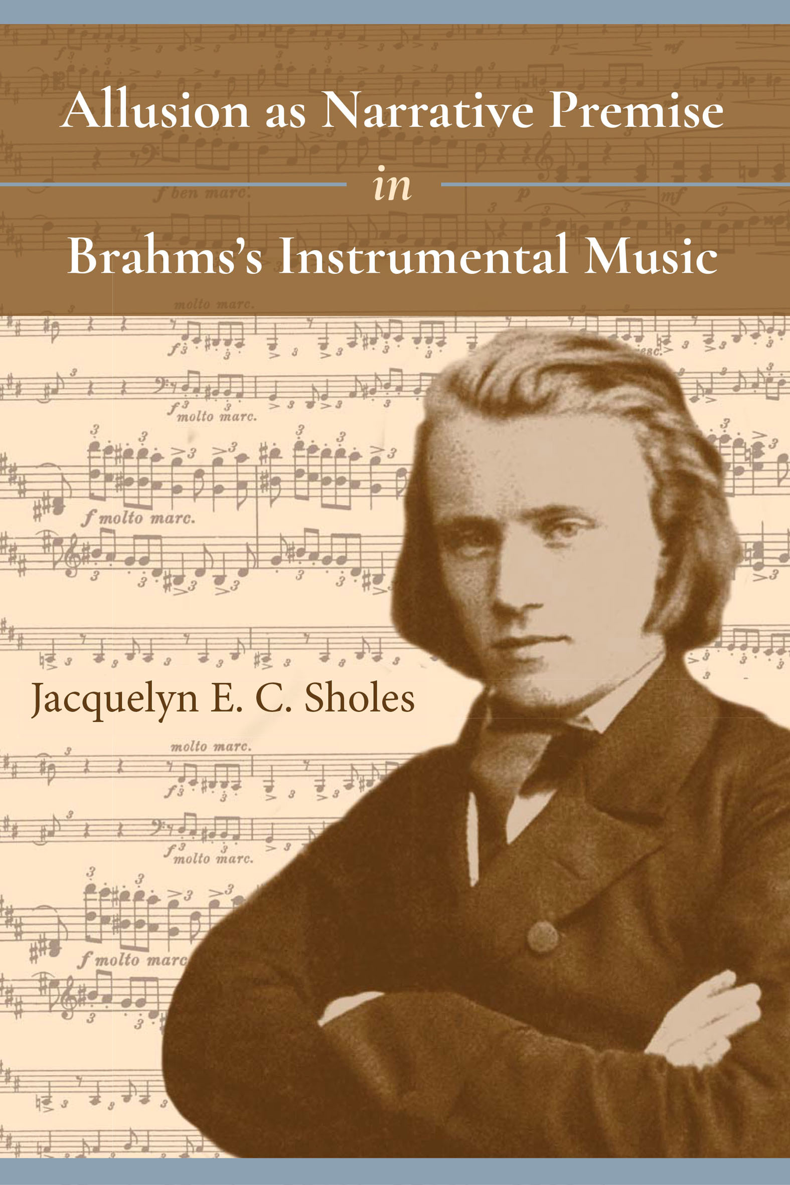 This image is the cover for the book Allusion as Narrative Premise in Brahms's Instrumental Music